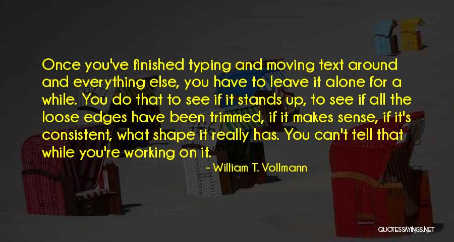 Can't Leave You Alone Quotes By William T. Vollmann Can't Leave You Alone Quotes By William T. Vollmann