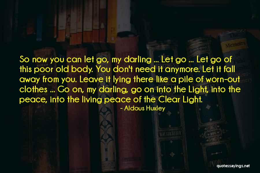 Can't Leave You Quotes By Aldous Huxley