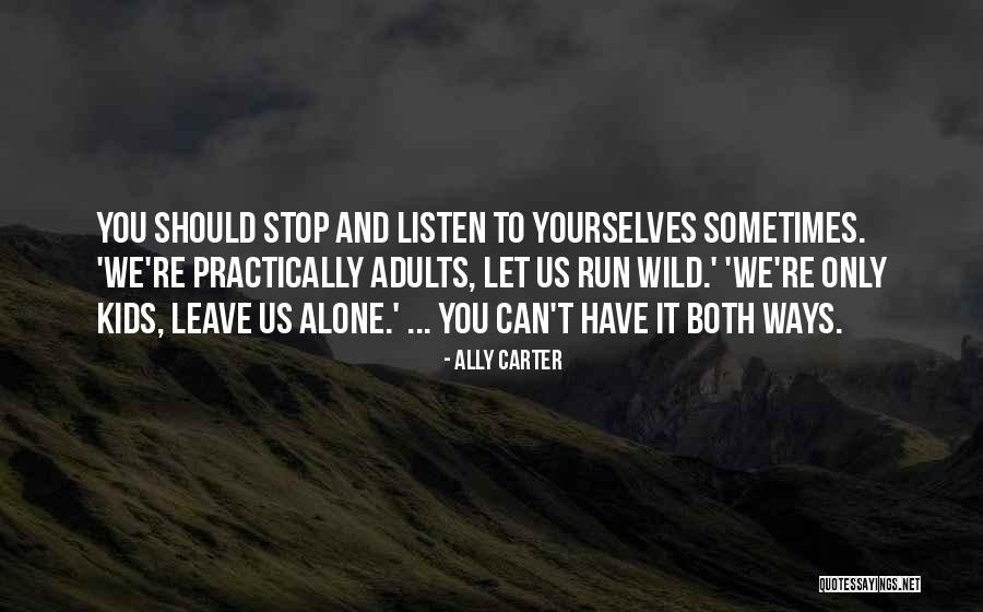 Can't Leave You Quotes By Ally Carter