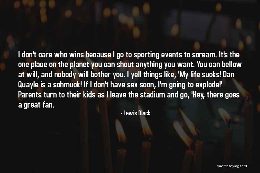 Can't Leave You Quotes By Lewis Black