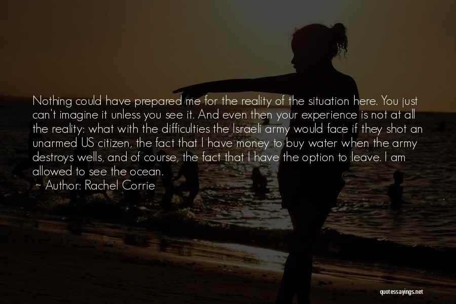 Can't Leave You Quotes By Rachel Corrie