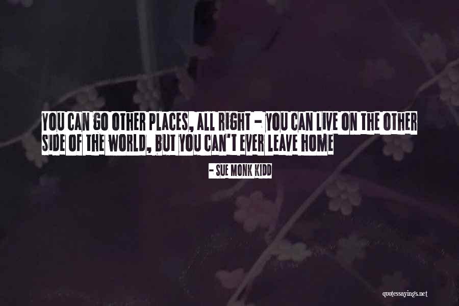 Can't Leave You Quotes By Sue Monk Kidd