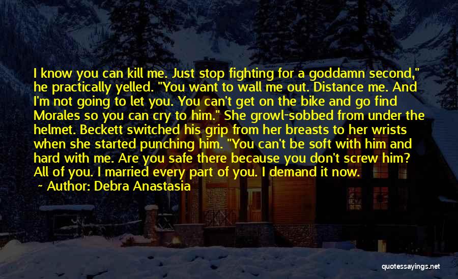 Can't Let Go Of Him Quotes By Debra Anastasia