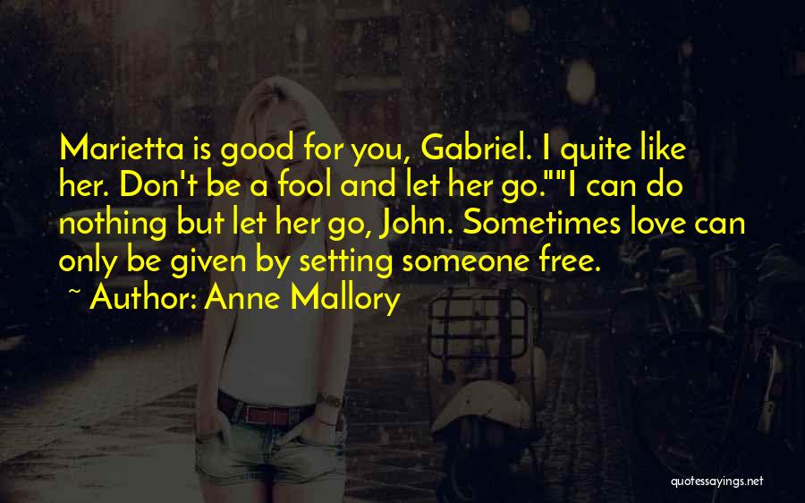 Can't Let Her Go Quotes By Anne Mallory