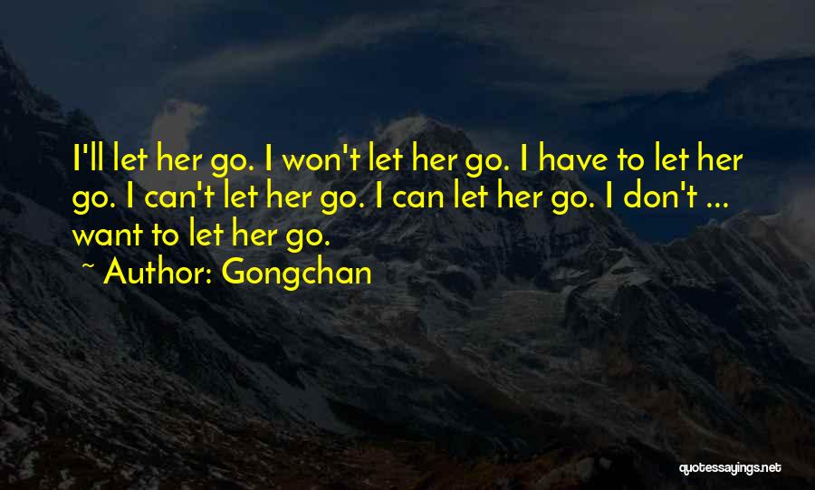 Can't Let Her Go Quotes By Gongchan