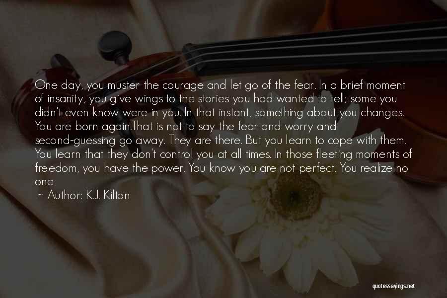 Can't Let You Go Quotes By K.J. Kilton