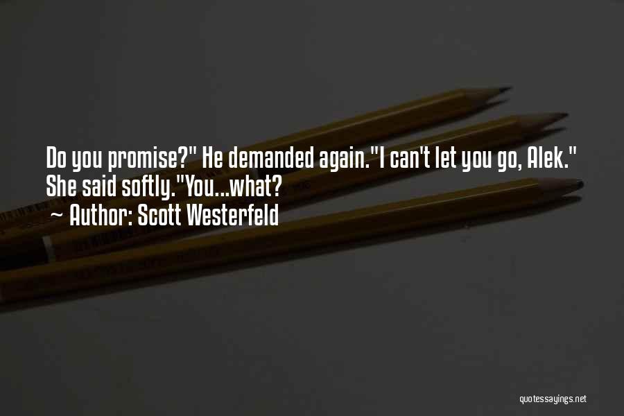 Can't Let You Go Quotes By Scott Westerfeld