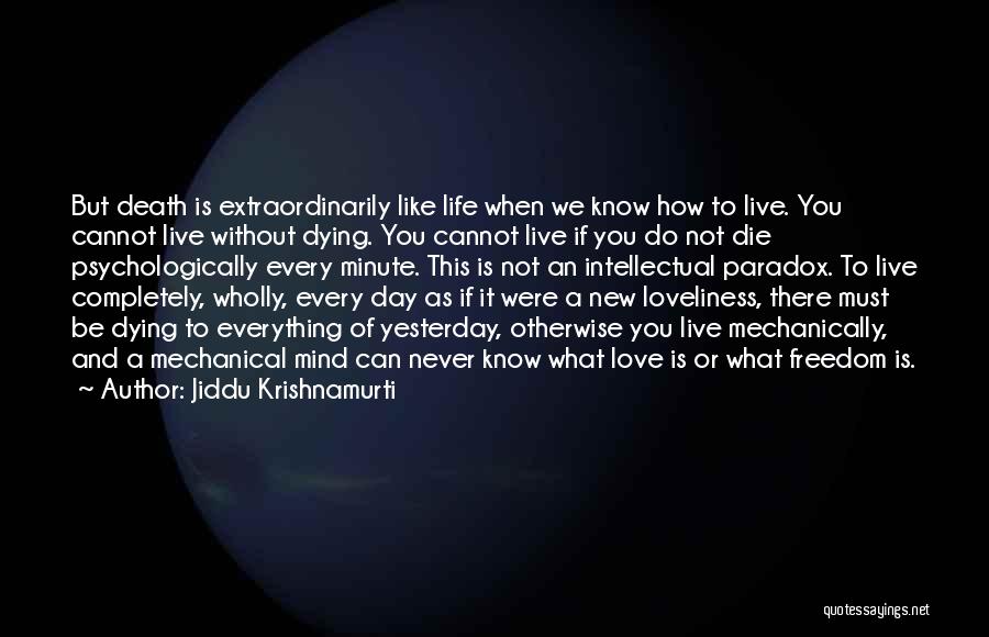 Can't Live A Day Without You Quotes By Jiddu Krishnamurti