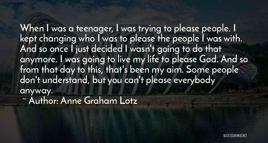 Can't Live Anymore Quotes By Anne Graham Lotz