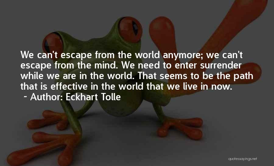 Can't Live Anymore Quotes By Eckhart Tolle
