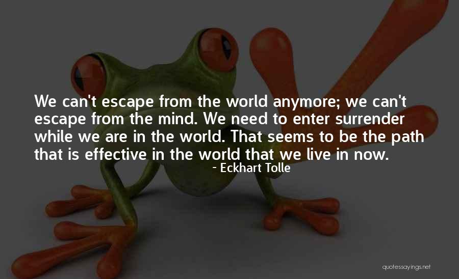 Can't Live Anymore Quotes By Eckhart Tolle