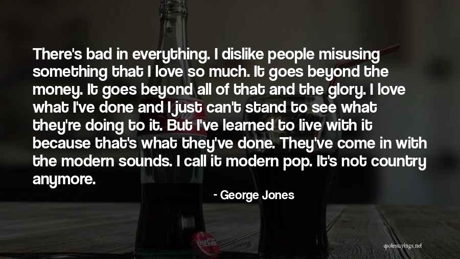 Can't Live Anymore Quotes By George Jones