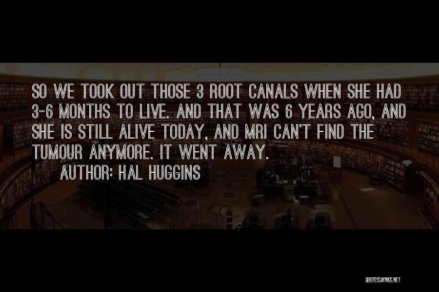 Can't Live Anymore Quotes By Hal Huggins