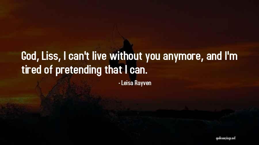 Can't Live Anymore Quotes By Leisa Rayven