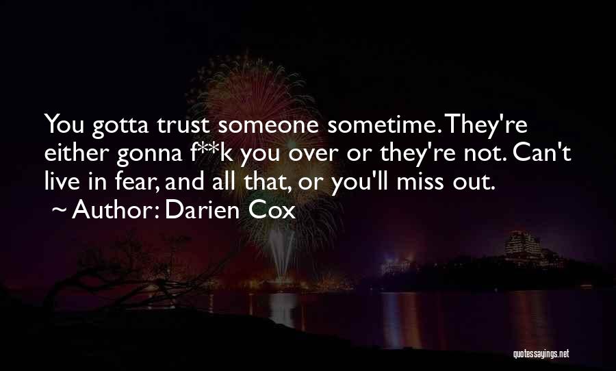 Can't Live In Fear Quotes By Darien Cox