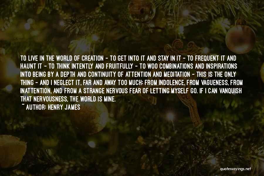 Can't Live In Fear Quotes By Henry James