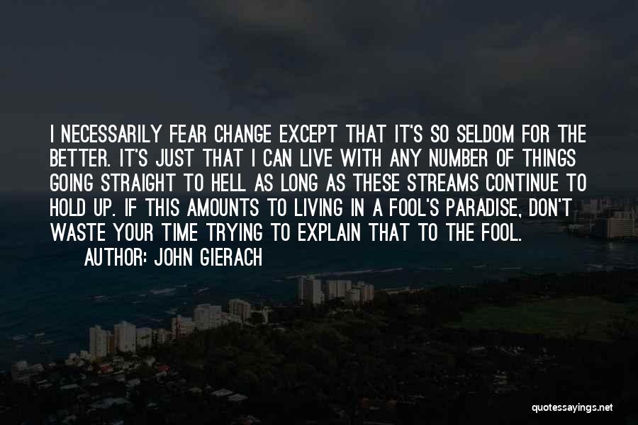 Can't Live In Fear Quotes By John Gierach