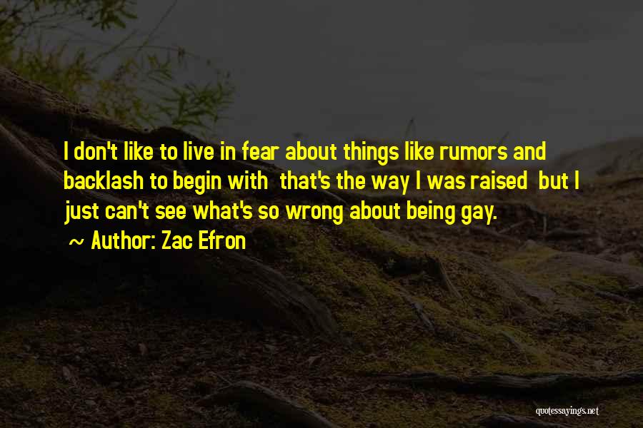 Can't Live In Fear Quotes By Zac Efron