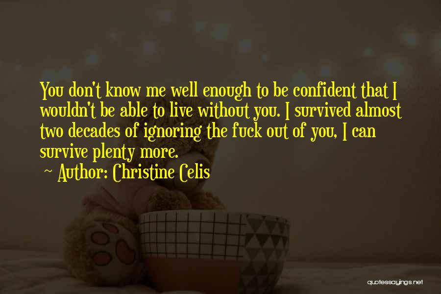 Can't Live Without Me Quotes By Christine Celis