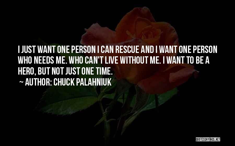 Can't Live Without Me Quotes By Chuck Palahniuk