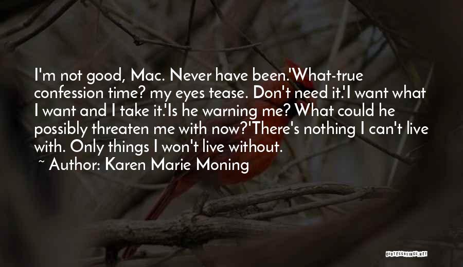 Can't Live Without Me Quotes By Karen Marie Moning