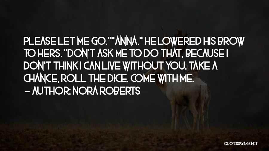 Can't Live Without Me Quotes By Nora Roberts