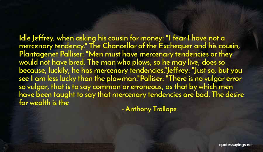 Can't Live Without Money Quotes By Anthony Trollope Can't Live Without Money Quotes By Anthony Trollope