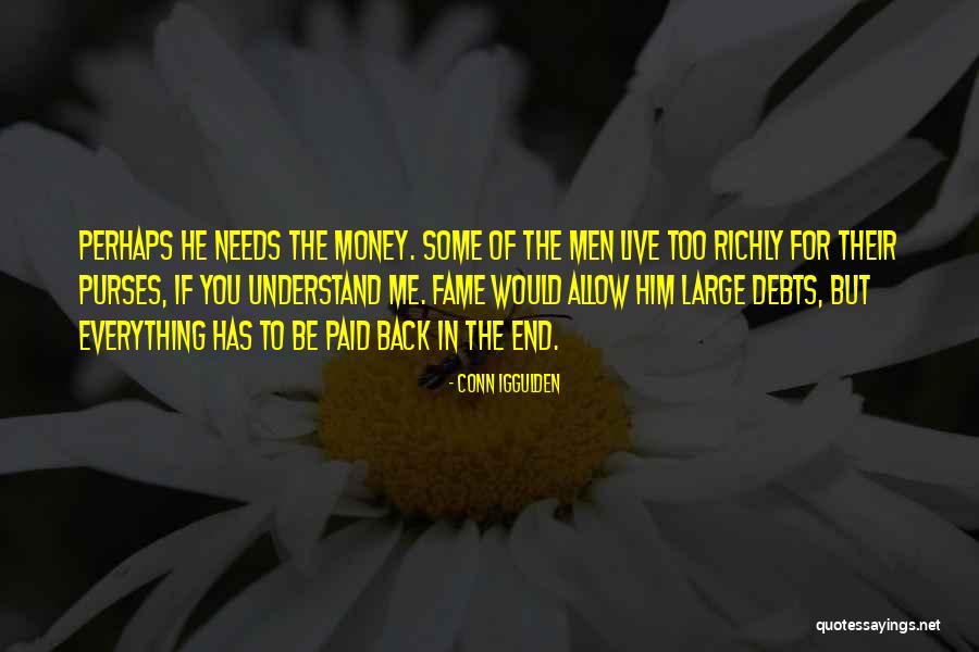 Can't Live Without Money Quotes By Conn Iggulden Can't Live Without Money Quotes By Conn Iggulden