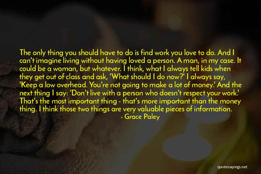 Can't Live Without Money Quotes By Grace Paley Can't Live Without Money Quotes By Grace Paley