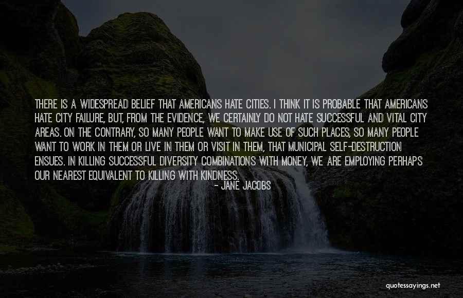 Can't Live Without Money Quotes By Jane Jacobs Can't Live Without Money Quotes By Jane Jacobs