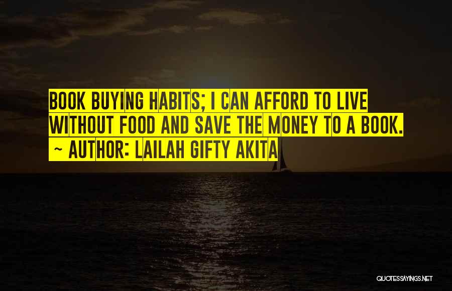 Can't Live Without Money Quotes By Lailah Gifty Akita