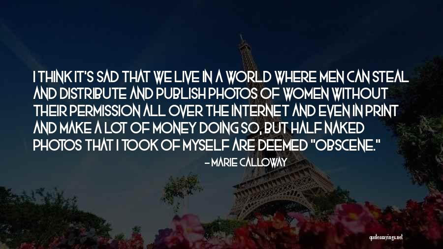Can't Live Without Money Quotes By Marie Calloway Can't Live Without Money Quotes By Marie Calloway