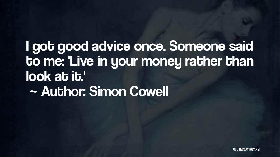Can't Live Without Money Quotes By Simon Cowell