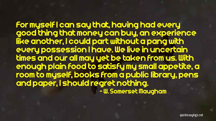 Can't Live Without Money Quotes By W. Somerset Maugham Can't Live Without Money Quotes By W. Somerset Maugham