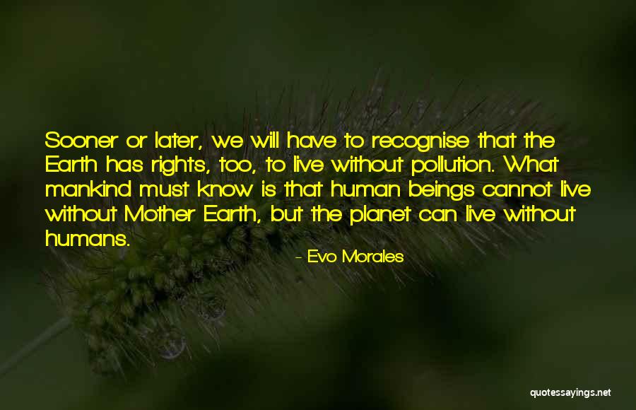 Can't Live Without Mother Quotes By Evo Morales