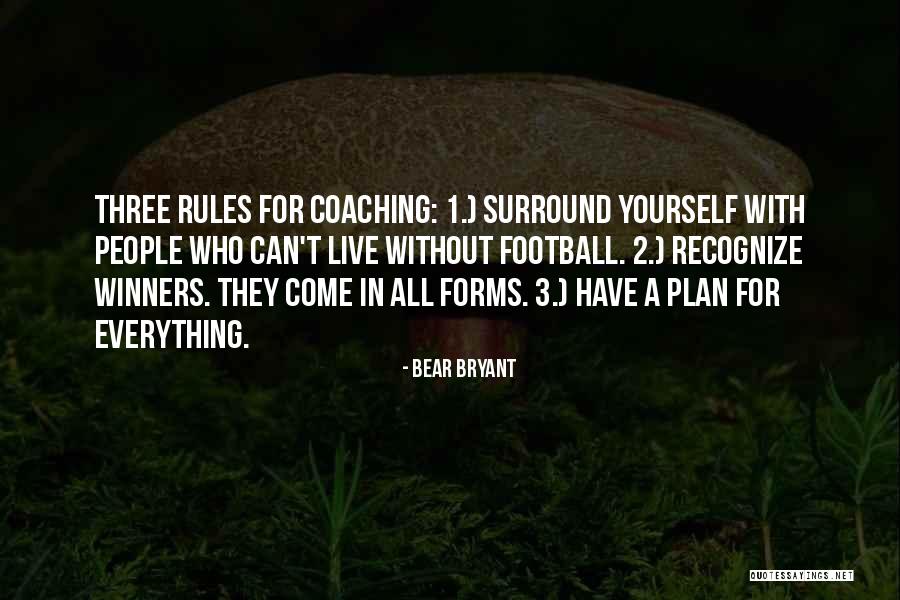 Can't Live Without Quotes By Bear Bryant