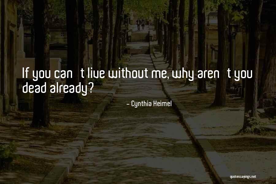 Can't Live Without Quotes By Cynthia Heimel