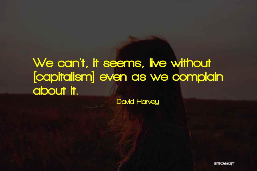 Can't Live Without Quotes By David Harvey