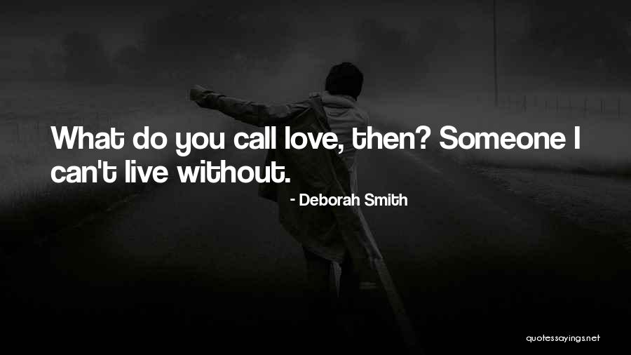 Can't Live Without Quotes By Deborah Smith