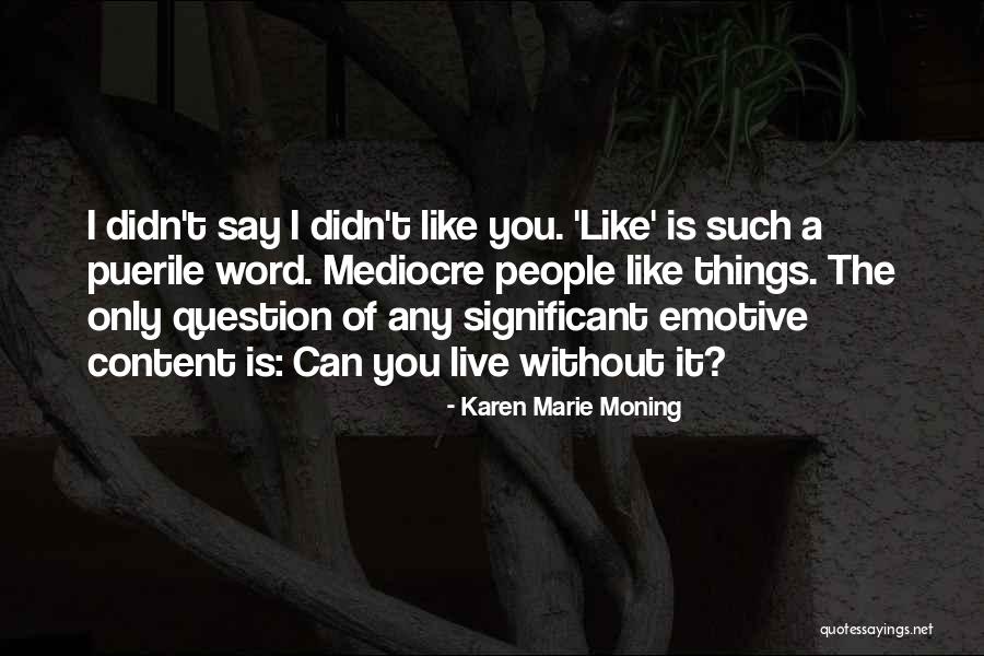 Can't Live Without Quotes By Karen Marie Moning