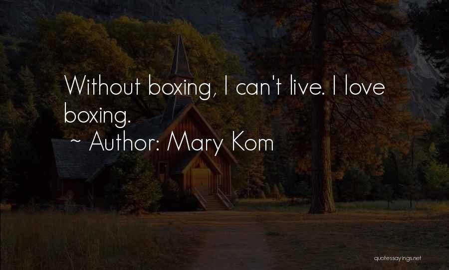 Can't Live Without Quotes By Mary Kom