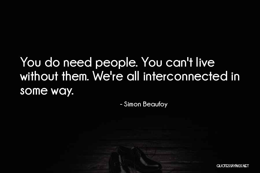 Can't Live Without Quotes By Simon Beaufoy