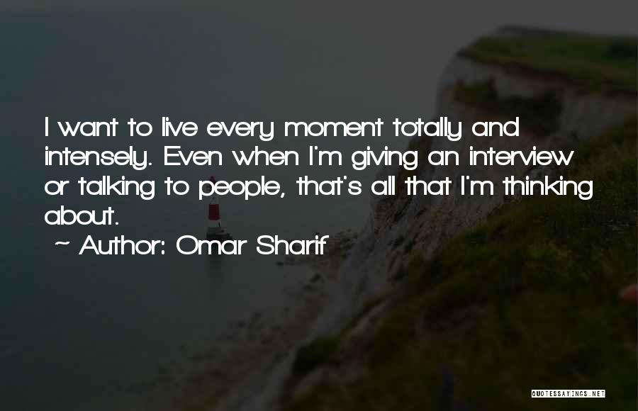 Can't Live Without Talking To You Quotes By Omar Sharif