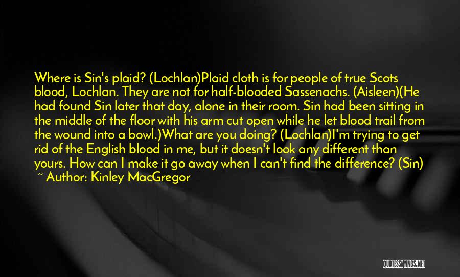 Can't Look Away Quotes By Kinley MacGregor