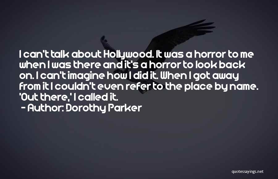 Can't Look Back Quotes By Dorothy Parker