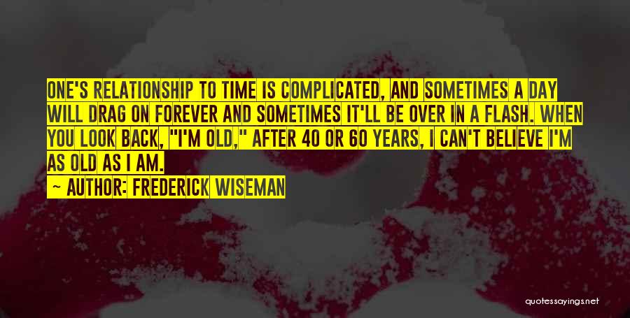 Can't Look Back Quotes By Frederick Wiseman