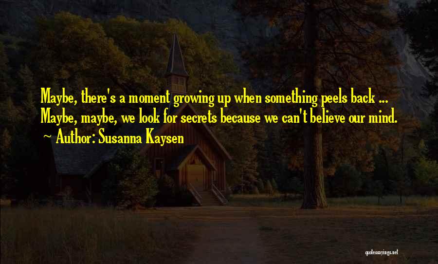 Can't Look Back Quotes By Susanna Kaysen