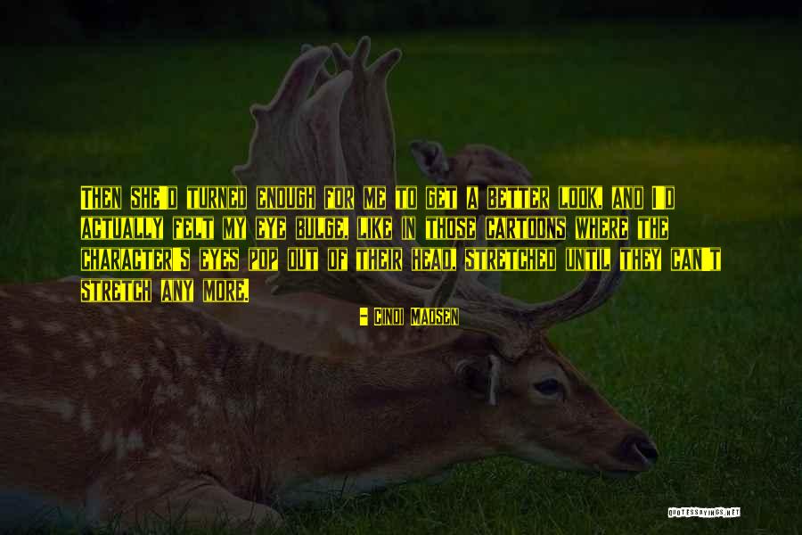 Can't Look Me In The Eye Quotes By Cindi Madsen Can't Look Me In The Eye Quotes By Cindi Madsen