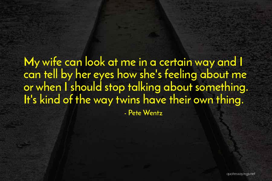 Can't Look Me In The Eye Quotes By Pete Wentz Can't Look Me In The Eye Quotes By Pete Wentz