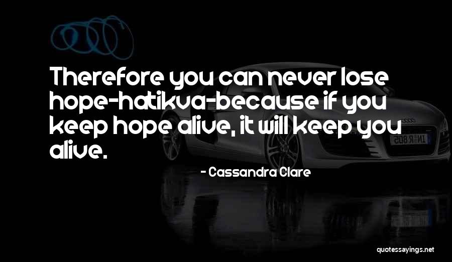 Can't Lose Hope Quotes By Cassandra Clare Can't Lose Hope Quotes By Cassandra Clare